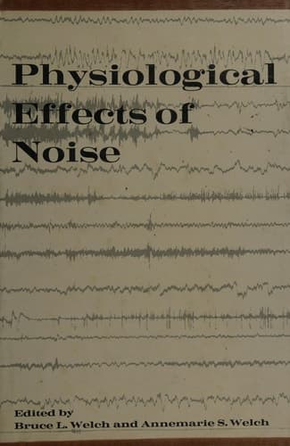 Physiological Effects of Noise Based upon papers presented at an international symposium on the Extra-Auditory Physiological Effects of Audible Sound, held in Boston, Massachusetts, December 28 30, 1969, in conjunction with the annual meeting of the American Association for the Advancement of Science