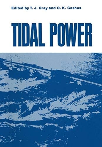 Tidal Power Proceedings of an International Conference on the Utilization of Tidal Power held May 24–29, 1970, at the Atlantic Industrial Research Institute, Nova Scotia Technical College, Halifax, Nova Scotia