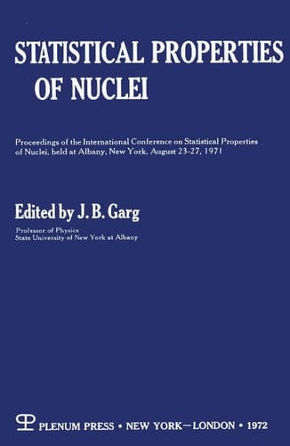 Statistical Properties of Nuclei Proceedings of the International Conference on Statistical Properties of Nuclei, held at Albany, New York, August 23–27, 1971