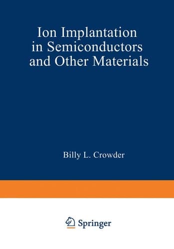 Ion Implantation in Semiconductors and Other Materials (The IBM Research Symposia Series)