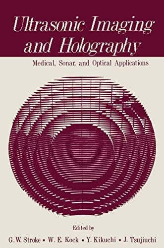 Ultrasonic Imaging and Holography: Medical, Sonar, and Optical Applications