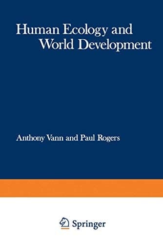 Human Ecology and World Development: Proceedings of a Symposium organised jointly by the Commonwealth Human Ecology Council and the Huddersfield ... in April 1973 (Frontiers in Human Ecology)