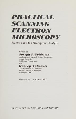 Practical Scanning Electron Microscopy: Electron and Ion Microprobe Analysis