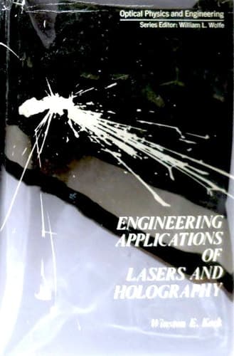 Engineering Applications of Lasers and Holography (Optical Physics and Engineering)