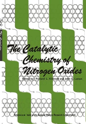 The Catalytic Chemistry of Nitrogen Oxides: Proceedings of the Symposium on The Catalytic Chemistry of Nitrogen Oxides held at the General Motors ... Warren, Michigan, October 7–8, 1974
