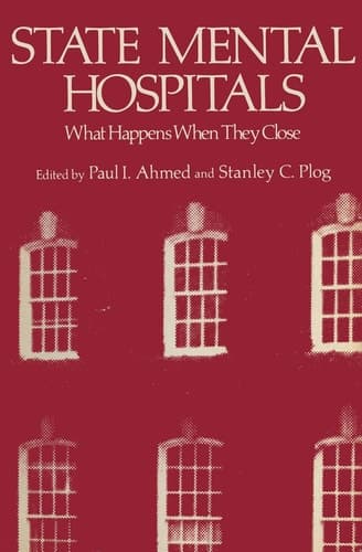 State Mental Hospitals: What Happens When They Close (Topics in General Psychiatry)