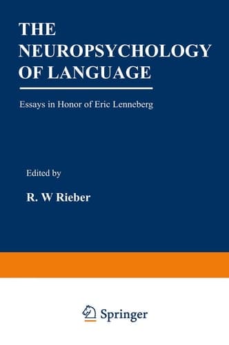 The Neuropsychology of Language: Essays in Honor of Eric Lenneberg