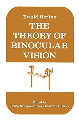 The Theory of Binocular Vision: Ewald Hering (1868)
