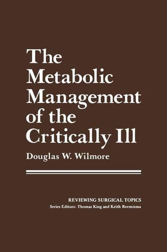 The Metabolic Management of the Critically Ill (Reviewing surgical topics)