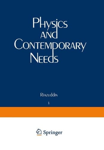 Physics and Contemporary Needs Volume 1