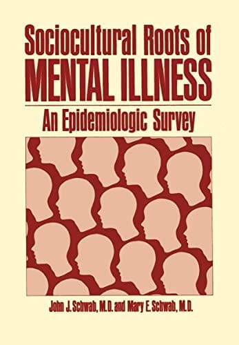 Sociocultural Roots of Mental Illness:An Epidemiological Survey