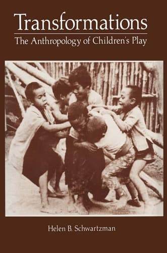 Transformations: The Anthropology of Children’s Play