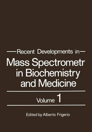 Recent Developments in Mass Spectrometry in Biochemistry and Medicine Volume 1