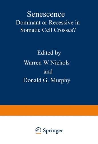 Senescence: Dominant or Recessive in Somatic Cell Crosses? (Cellular Senescence and Somatic Cell Genetics)