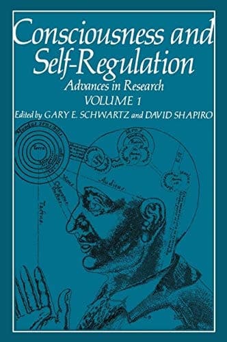 Consciousness and Self-Regulation: Advances in Research Volume 1