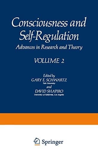 Consciousness and Self-Regulation Advances in Research and Theory VOLUME 2
