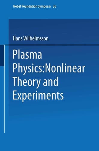 Plasma Physics: Nonlinear Theory and Experiments (Nobel Foundation Symposia)