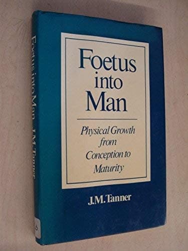 Foetus Into Man, Physical Growth from Conception to Maturity