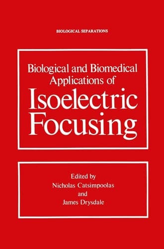 Biological and Biomedical Applications of Isoelectric Focusing (Biological Separations)