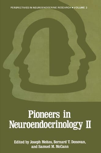 Pioneers in Neuroendocrinology II (Perspectives in Neuroendocrine Research)