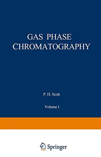 Gas Phase Chromatography Volume I: Gas Chromatography