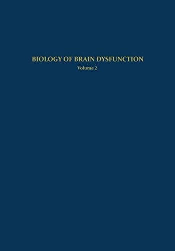 Biology of Brain Dysfunction: Volume 2