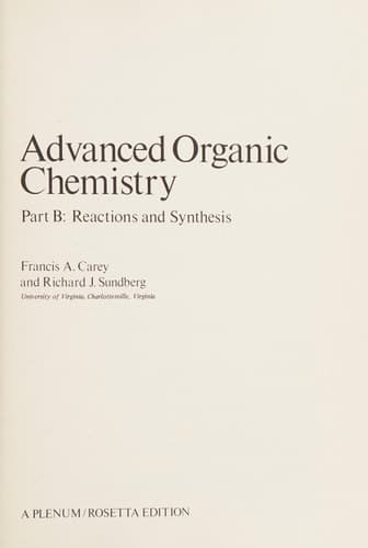 Advanced Organic Chemistry: Part B: Reactions and Synthesis