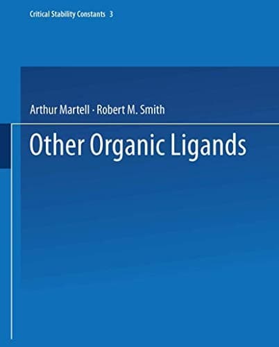 Critical Stability Constants, Vol. 3: Other Organic Ligands