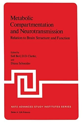 Metabolic Compartmentation and Neurotransmission: Relation to Brain Structure and Function (Nato Science Series A:)