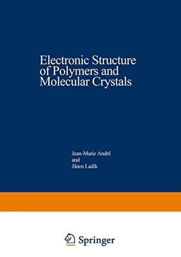Electronic Structure of Polymers and Molecular Crystals (Nato Science Series B:)
