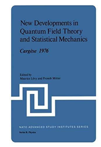 New Developments in Quantum Field Theory and Statistical Mechanics Cargèse 1976 (Nato ASI Subseries B:)
