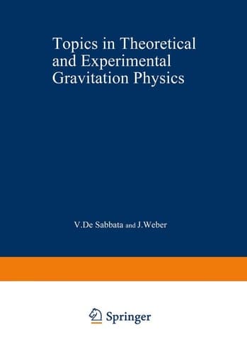 Topics in Theoretical and Experimental Gravitation Physics (Nato Science Series B:)