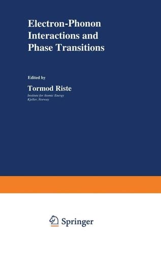 Electron-Phonon Interactions and Phase Transitions (Nato Science Series B:)