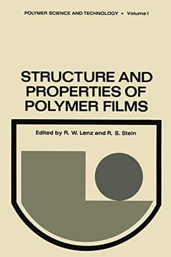 Structure and Properties of Polymer Films Based upon the Borden Award Symposium in Honor of Richard S. Stein, sponsored by the Division of Organic Coatings and Plastics Chemistry of the American Chemical Society, and held in Boston, Massachusetts, in April 1972