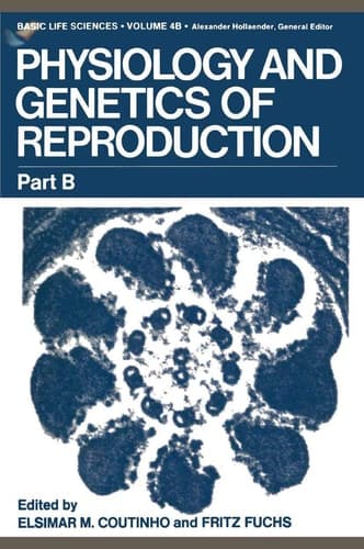 Physiology and Genetics of Reproduction: Part B (Basic Life Sciences)