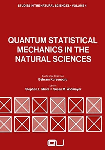 Quantum Statistical Mechanics in the Natural Sciences: A Volume Dedicated to Lars Onsager on the Occasion of his Seventieth Birthday (Studies in the Natural Sciences)