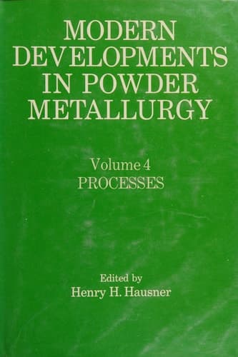 Modern Developments in Powder Metallurgy Volume 5: Materials and Properties Proceedings of the 1970 International Powder Metallurgy Conference, sponsored by the Metal Power Industries Federation and the American Powder Metallurgy Institute