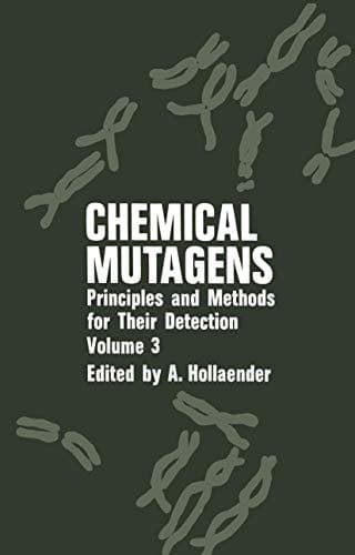Chemical Mutagens: Principles and Methods for Their Detection. Volume 3