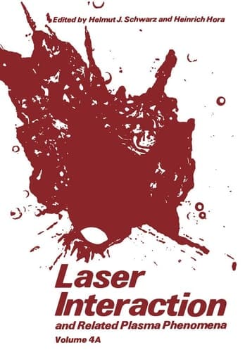 Laser Interaction and Related Plasma Phenomena Volume 4A