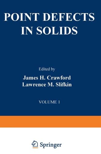 Point Defects in Solids: General and Ionic Crystals, Vol. 1