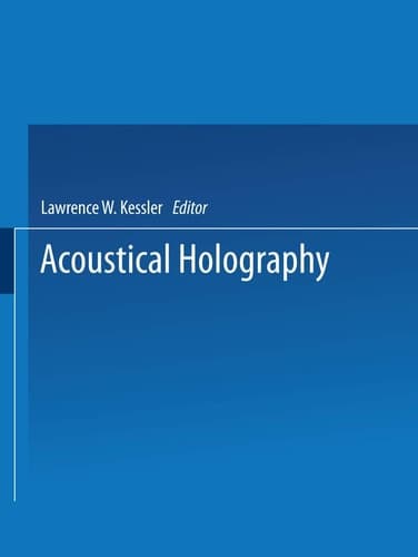 Acoustical Holography Volume 7: Recent Advances in Ultrasonic Visualization