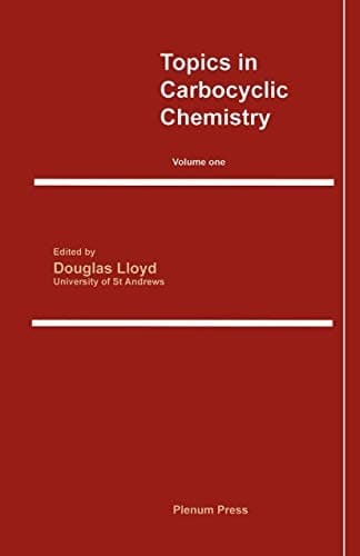 Topics in Carbocyclic Chemistry Volume One