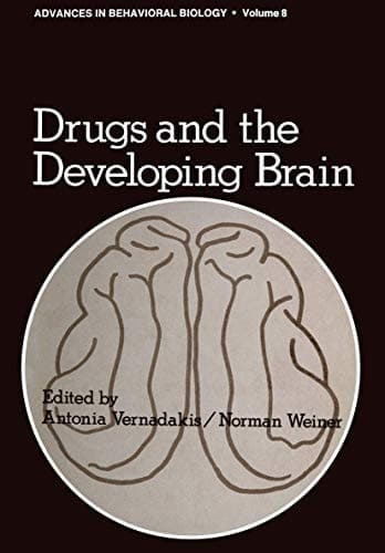 Drugs and the Developing Brain (Advances in Behavioral Biology)