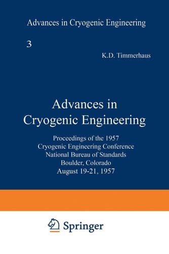 Advances in Cryogenic Engineering Proceedings of the 1957 Cryogenic Engineering Conference, National Bureau of Standards Boulder, Colorado, August 19–21, 1957