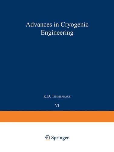 Advances in Cryogenic Engineering Proceedings of the 1960 Cryogenic Engineering Conference University of Colorado and National Bureau of Standards Boulder, Colorado August 23–25, 1960