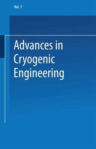 Advances in Cryogenic Engineering Proceedings of the 1961 Cryogenic Engineering Conference University of Michigan Ann Arbor, Michigan August 15–17, 1961
