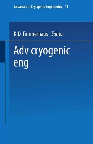 Advances in Cryogenic Engineering Proceedings of the 1965 Cryogenic Engineering Conference Rice University Houston, Texas August 23–25, 1965