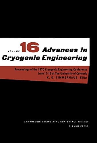 Advances in Cryogenic Engineering Proceeding of the 1970 Cryogenic Engineering Conference The University of Colorado Boulder, Colorado June 17–19, 1970