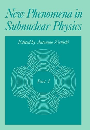 New Phenomena in Subnuclear Physics: Part A (The Subnuclear Series)