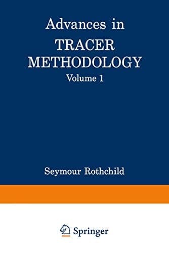 Advances in Tracer Methodology Volume 1